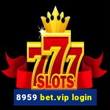 8959 bet.vip login